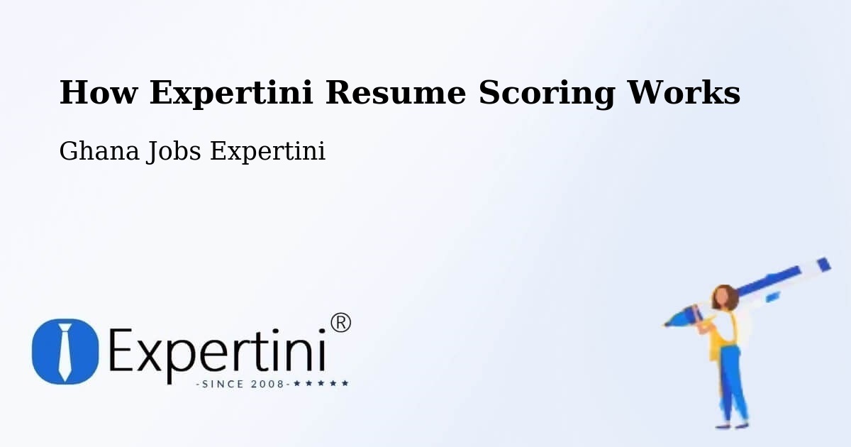 How Expertini Resume Scoring Works - Ghana Jobs Expertini