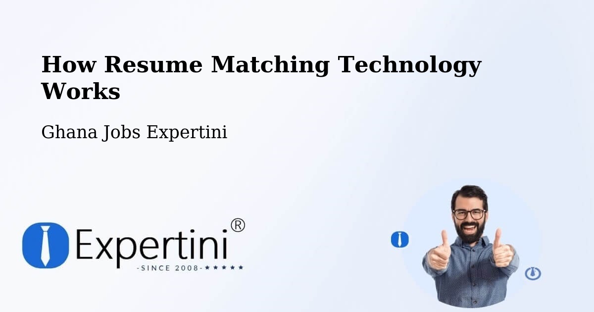 How Resume Matching Technology Works - Ghana Jobs Expertini