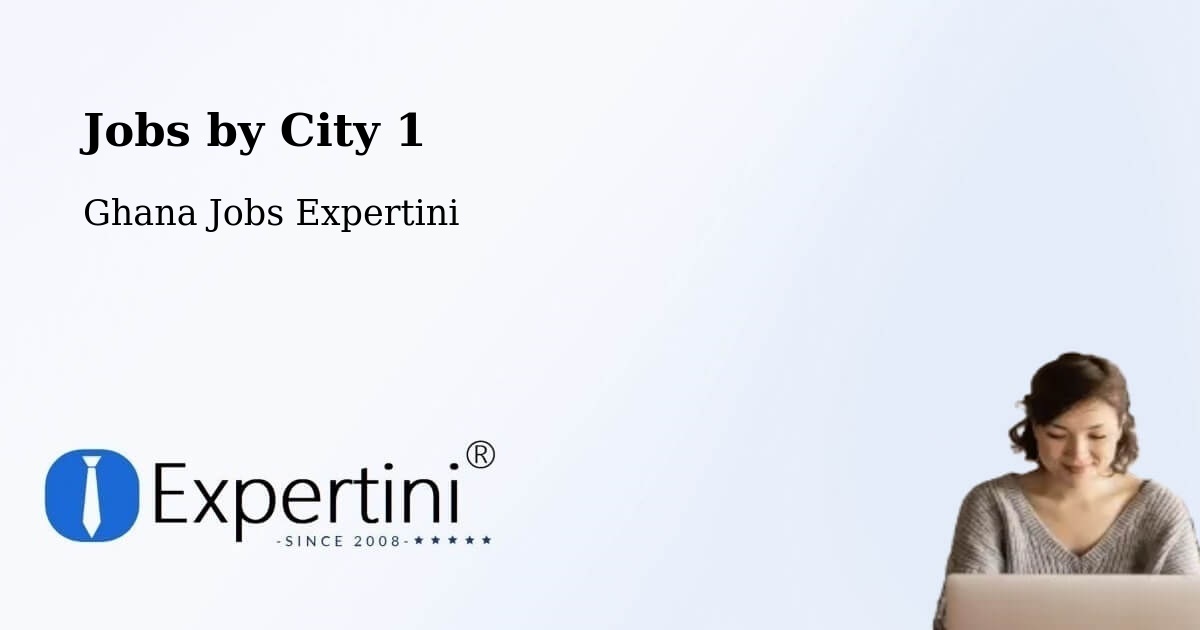 City Jobs in Ghana - Expertini