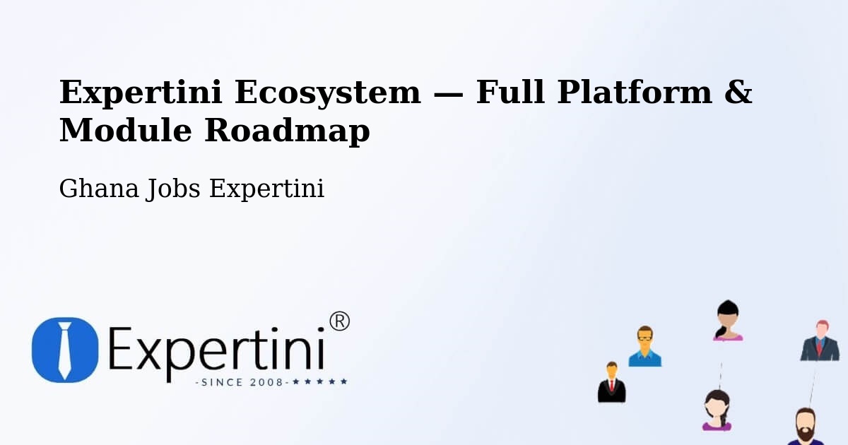 Expertini Ecosystem — Full Platform & Module Roadmap – Ghana