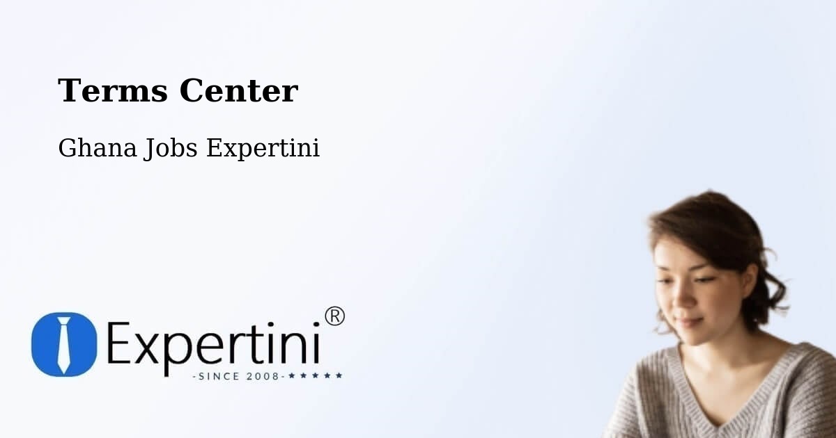 Terms Center - Ghana Jobs Expertini